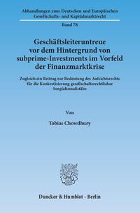 Geschäftsleiteruntreue vor dem Hintergrund von subprime-Investments im Vorfeld der Finanzmarktkrise.