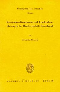 Krankenhausfinanzierung und Krankenhausplanung in der Bundesrepublik Deutschland.