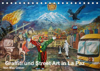 Graffiti und Street Art in La Paz (Tischkalender 2022 DIN A5 quer)