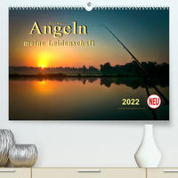 Angeln - meine Leidenschaft (Premium, hochwertiger DIN A2 Wandkalender 2022, Kunstdruck in Hochglanz)