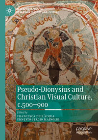 Pseudo-Dionysius and Christian Visual Culture, c.500–900