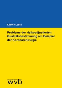 Probleme der risikoadjustierten Qualitätsbestimmung am Beispiel der Koronarchirurgie