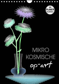 Mikro Kosmische op-Art (Wandkalender 2022 DIN A4 hoch)