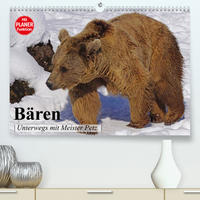 Bären. Unterwegs mit Meister Petz (Premium, hochwertiger DIN A2 Wandkalender 2023, Kunstdruck in Hochglanz)