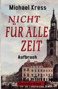 Nicht für alle Zeit - Aufbruch