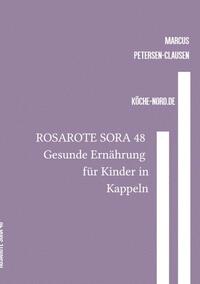 Rosarote Sora / ROSAROTE SORA 48 Gesunde Ernährung für Kinder in Kappeln