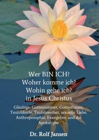 Wer BIN ICH? Woher komme ich? Wohin gehe ich? in Jesus Christus