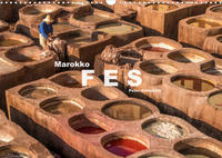 Marokko - Fes (Wandkalender 2022 DIN A3 quer)