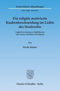 Die religiös motivierte Knabenbeschneidung im Lichte des Strafrechts.