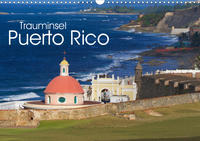 Trauminsel Puerto Rico (Wandkalender 2021 DIN A3 quer)