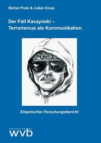 Der Fall Kaczynski - Terrorismus als Kommunikation