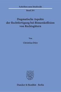 Dogmatische Aspekte der Rechtfertigung bei Binnenkollision von Rechtsgütern.