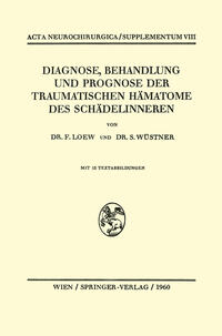 Diagnose, Behandlung und Prognose der Traumatischen Hämatome des Schädelinneren