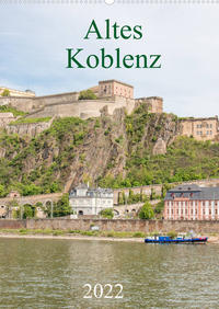 Altes Koblenz (Wandkalender 2022 DIN A2 hoch)