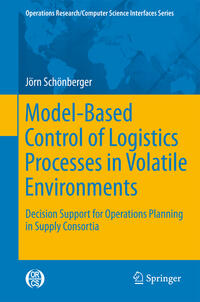 Model-Based Control of Logistics Processes in Volatile Environments