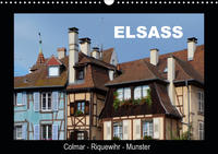 Elsass, Colmar - Riquewihr - Munster (Wandkalender 2021 DIN A3 quer)