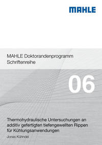 Thermohydraulische Untersuchungen an additiv gefertigten tiefengewellten Rippen für Kühlungsanwendungen