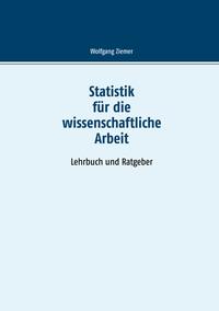 Statistik für die wissenschaftliche Arbeit