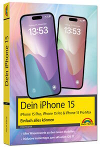 Dein iPhone 15. iPhone 15 Plus, 15 Pro & 15 Pro Max – Einfach alles können