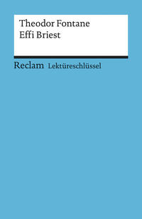 Lektüreschlüssel zu Theodor Fontane: Effi Briest