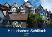 Historisches Schiltach (Wandkalender 2022 DIN A4 quer)