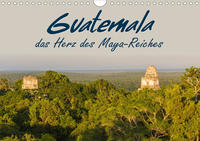 Guatemala - das Herz des Mayareiches (Wandkalender 2020 DIN A4 quer)