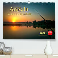 Angeln - meine Leidenschaft (Premium, hochwertiger DIN A2 Wandkalender 2022, Kunstdruck in Hochglanz)