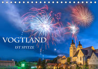 Vogtland ist Spitze (Tischkalender 2020 DIN A5 quer)