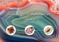 Achate - Naturwunder (Wandkalender 2023 DIN A3 quer)