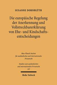 Die europäische Regelung der Anerkennung und Vollstreckbarerklärung von Ehe- und Kindschaftsentscheidungen