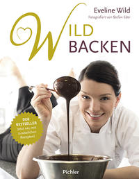 Wild backen - Der Bestseller