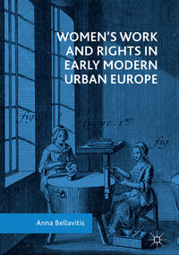 Women’s Work and Rights in Early Modern Urban Europe