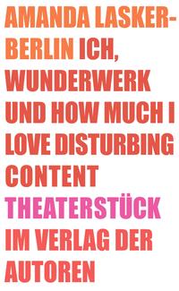 Ich, Wunderwerk und How much I love Disturbing Content