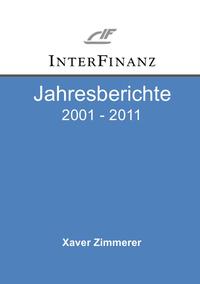 InterFinanz Jahresberichte 2001 - 2011