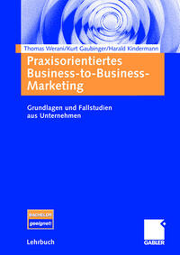 Praxisorientiertes Business-to-Business-Marketing