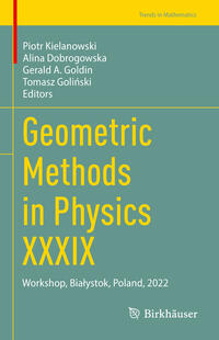 Geometric Methods in Physics XXXIX