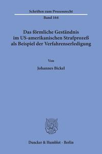 Das förmliche Geständnis im US-amerikanischen Strafprozeß als Beispiel der Verfahrenserledigung.