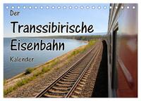 Der Transsibirische Eisenbahn Kalender (Tischkalender 2025 DIN A5 quer), CALVENDO Monatskalender