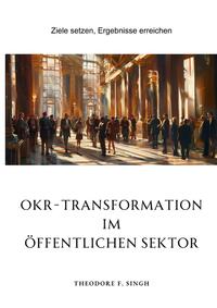 OKR-Transformation im öffentlichen Sektor