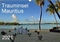 Trauminsel Mauritius (Wandkalender 2021 DIN A3 quer)