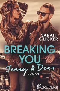 Breaking You. Jenny & Dean (A Biker Romance 2)