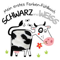 Mein erstes Farben-Fühlbuch - Schwarz und Weiß