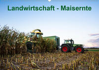 Landwirtschaft - Maisernte (Wandkalender 2020 DIN A2 quer)