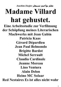 Madame Villard hat gehustet ; 2.Auflage Eine Arbeitsstudie zur Verfilmung der Schöpfung meines Literarischen Machwerks