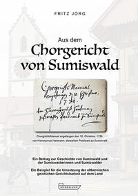 Aus dem Chorgericht von Sumiswald