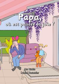 Papa, où est passée la joie ?