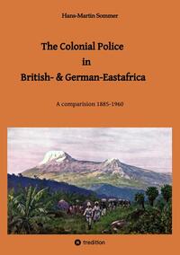 The Colonial Police in British- & German-Eastafrica