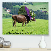 Almabtrieb in Tirol (Premium, hochwertiger DIN A2 Wandkalender 2020, Kunstdruck in Hochglanz)