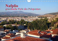 Nafplio – griechische Perle des Peloponnes (Wandkalender 2022 DIN A4 quer)