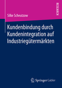 Kundenbindung durch Kundenintegration auf Industriegütermärkten